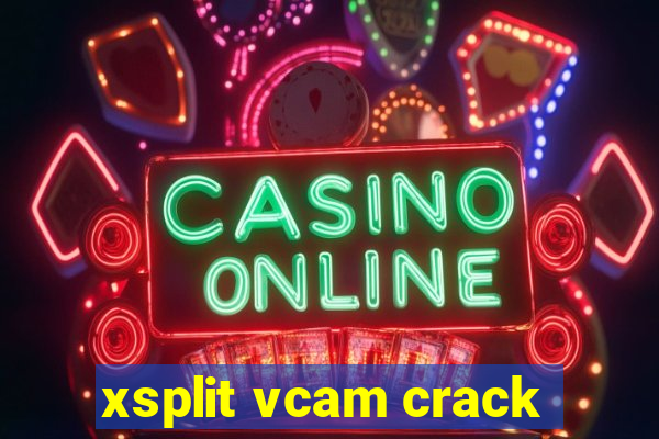 xsplit vcam crack